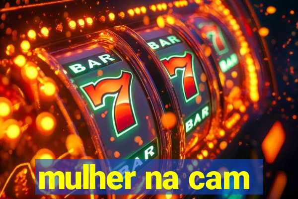 mulher na cam