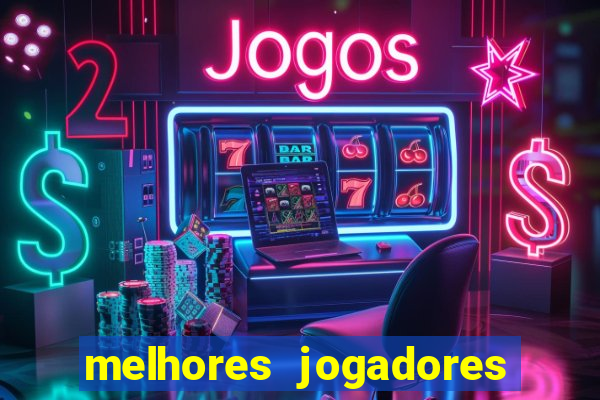 melhores jogadores football manager 2012