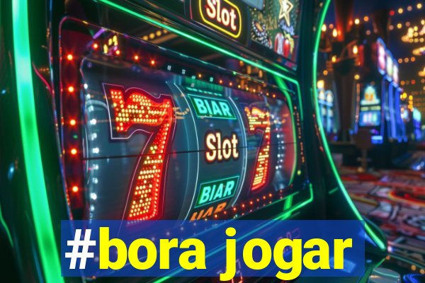 #bora jogar