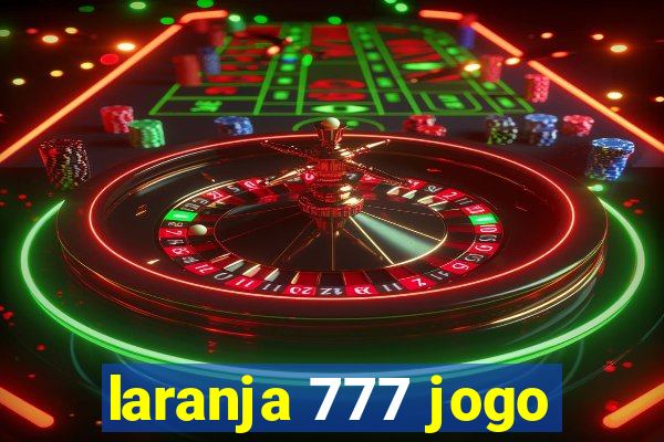 laranja 777 jogo