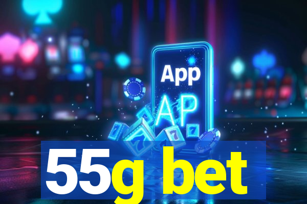 55g bet