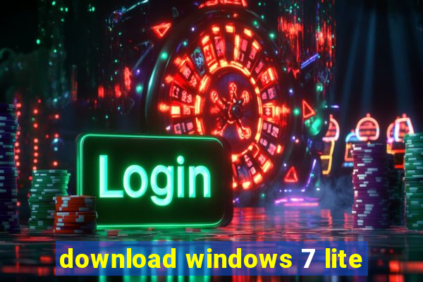 download windows 7 lite