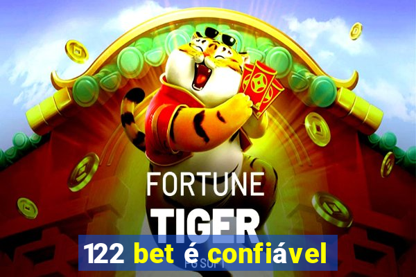 122 bet é confiável