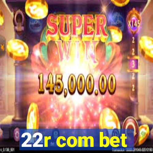 22r com bet