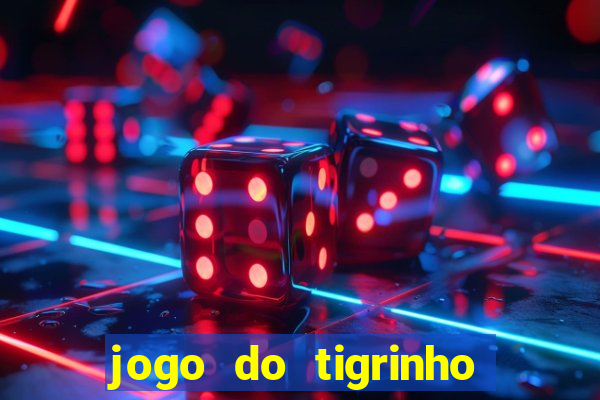 jogo do tigrinho de 5 reais