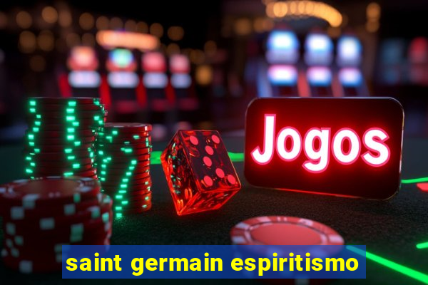 saint germain espiritismo