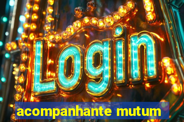 acompanhante mutum