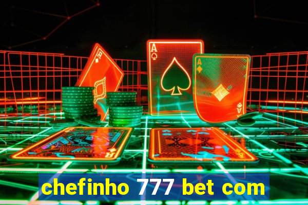 chefinho 777 bet com