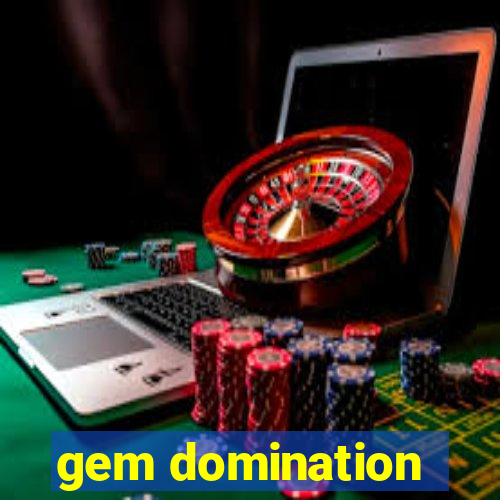 gem domination