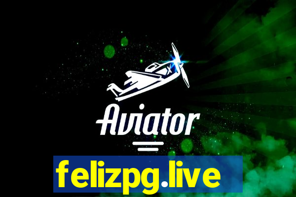 felizpg.live