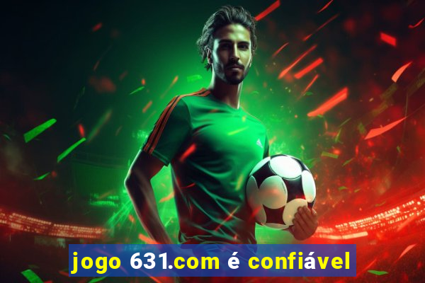 jogo 631.com é confiável