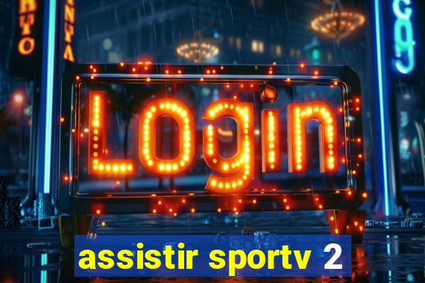 assistir sportv 2