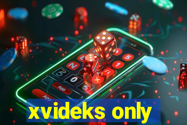 xvideks only