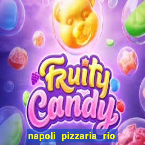 napoli pizzaria rio das pedras