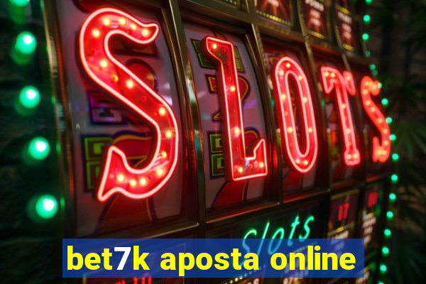 bet7k aposta online