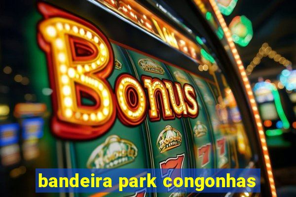 bandeira park congonhas