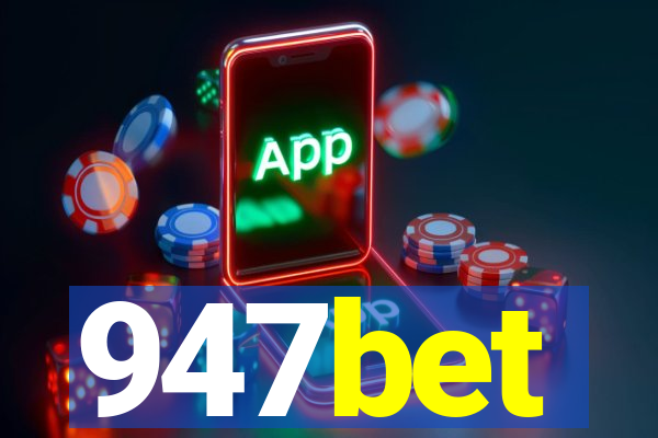 947bet