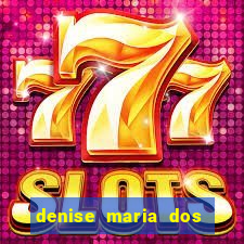denise maria dos santos paulinelli raposo