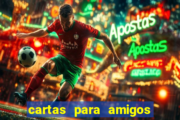 cartas para amigos da escola