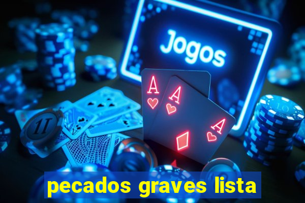 pecados graves lista