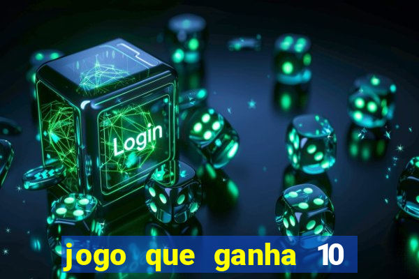 jogo que ganha 10 reais ao se cadastrar