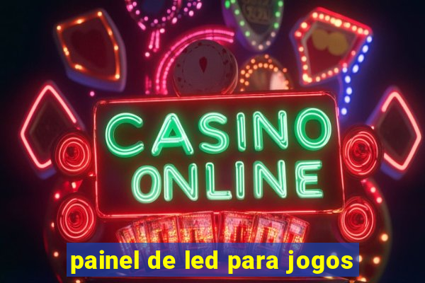 painel de led para jogos