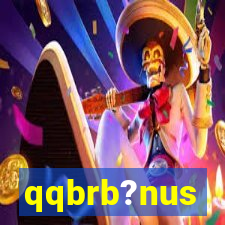 qqbrb?nus