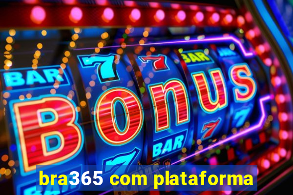 bra365 com plataforma