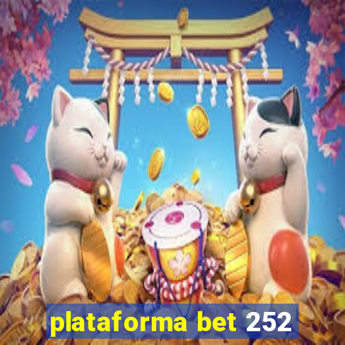 plataforma bet 252