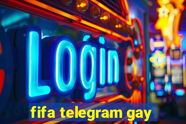 fifa telegram gay