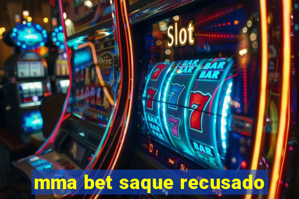 mma bet saque recusado