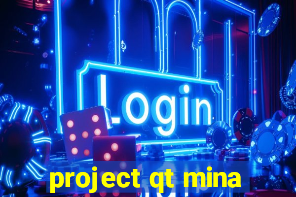 project qt mina