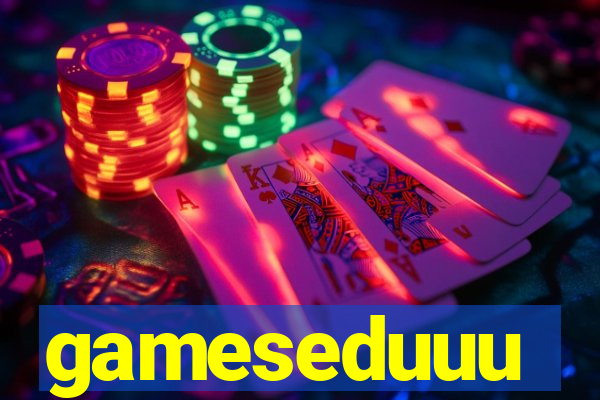 gameseduuu