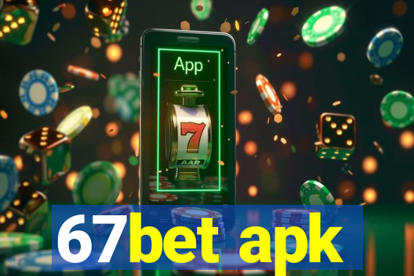 67bet apk