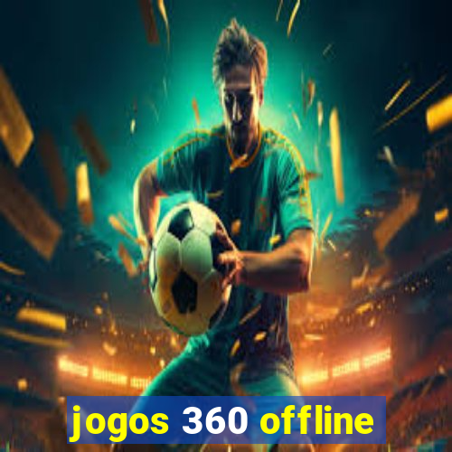 jogos 360 offline