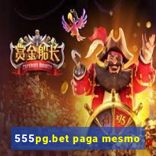 555pg.bet paga mesmo