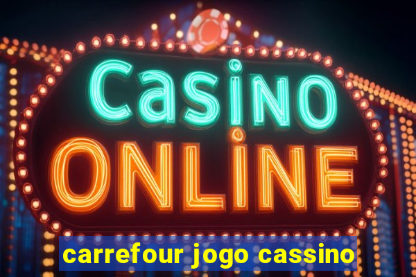 carrefour jogo cassino