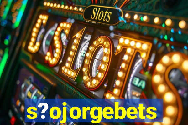 s?ojorgebets