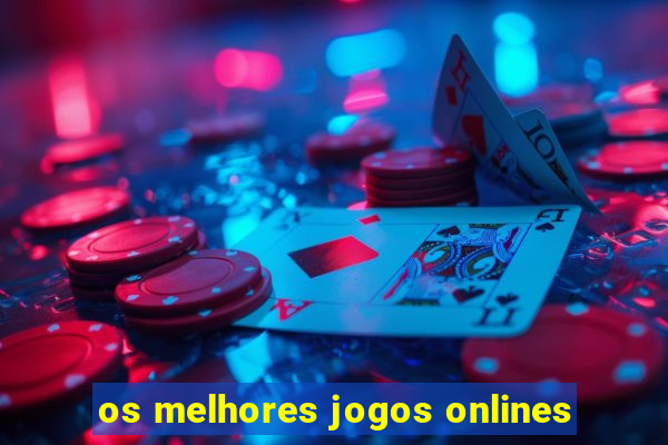 os melhores jogos onlines