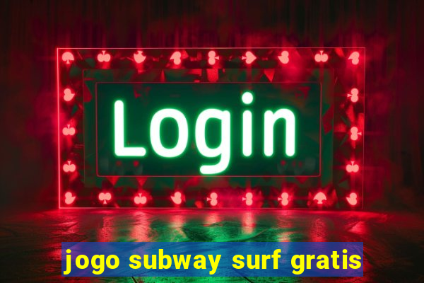 jogo subway surf gratis