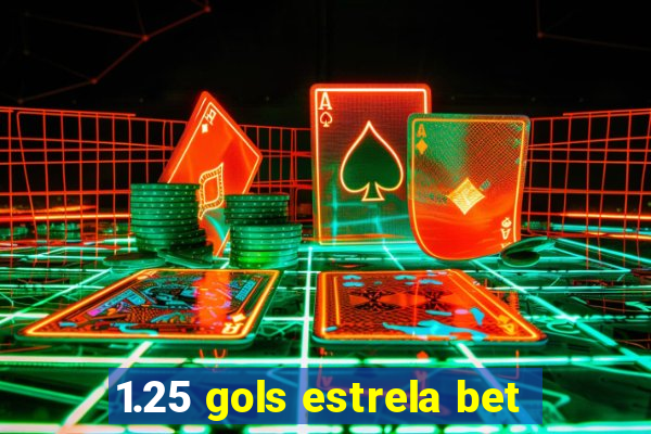 1.25 gols estrela bet