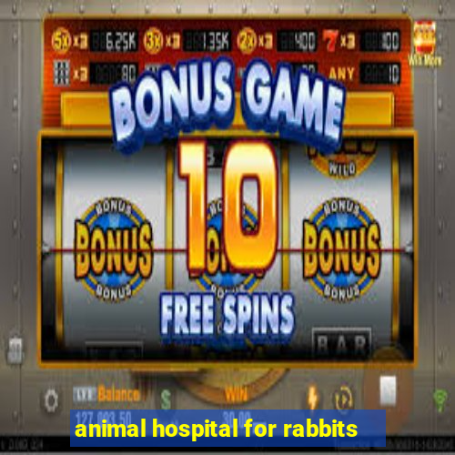 animal hospital for rabbits