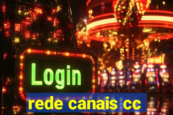 rede canais cc