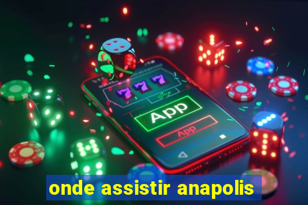 onde assistir anapolis