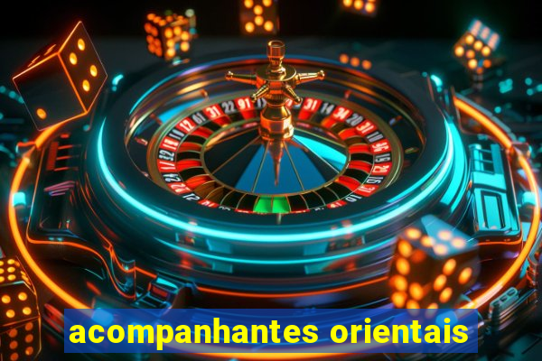 acompanhantes orientais