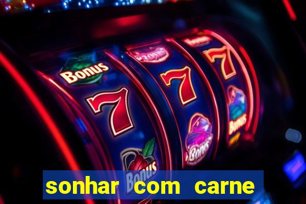 sonhar com carne de porco jogo do bicho