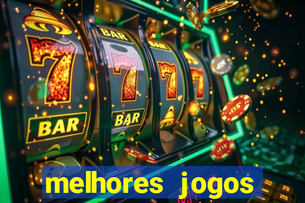 melhores jogos estrela bet