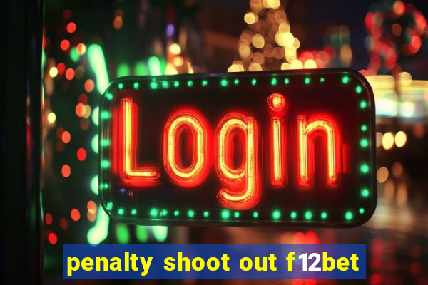penalty shoot out f12bet