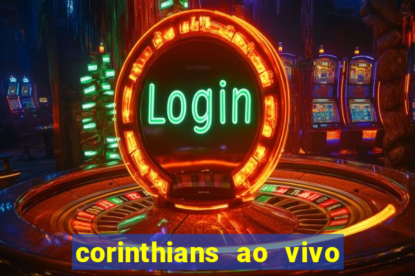 corinthians ao vivo multi canais