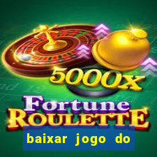 baixar jogo do tigrinho oficial